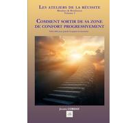 Comment sortir de sa zone de confort progressivement: Petits défis pour grandir et gagner en assurance