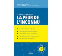 Comment surmonter la peur de l’inconnu