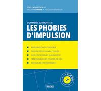 Comment surmonter les phobies d’impulsion: Manuel de psychologie appliquée