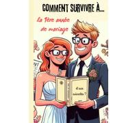 Comment survivre à la première année de mariage et les suivantes ?