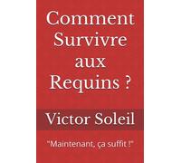 Comment Survivre aux Requins ?: "Maintenant, ça suffit !"