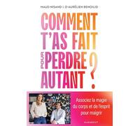 Comment t'as fait pour perdre autant ?: Ni régime, ni privation : la méthode secrète: 31557