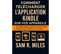 Comment télécharger l'application Kindle sur vos appareils: Un guide simple étape par étape pour iPhone, iPad, Android, PC et Mac