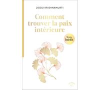Comment trouver la paix intérieure ?