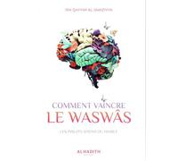 COMMENT VAINCRE LE WASWÂS - LES INSUFFLATIONS DU DIABLE