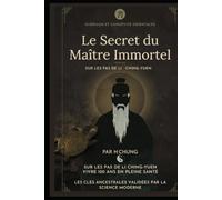 Comment Vivre 120 Ans en Pleine Santé: Les 7 Clés Scientifiques et Ancestrales de la Longévité Extrême - Programme Pratique Inspiré