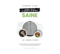 COMMENT VIVRE UNE VIE CHRÉTIENNE SAINE