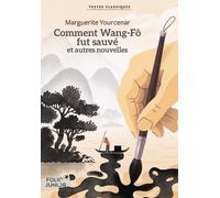 Comment Wang-Fô fut sauvé: Et autres nouvelles – Gallimard