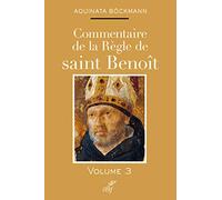 Commentaire de la règle de Saint Benoît: Tome 3