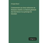 Commentaire sur deux mémoires de Riemann relatifs a la théorie générale des fonctions et au principe de Dirichlet