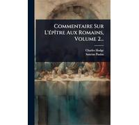 Commentaire Sur L'Ã(c)pÃ(R)tre Aux Romains, Volume 2...