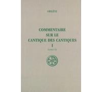 Commentaire Sur Le Cantique Des Cantiques. Tome 1, Livres 1 Et 2, Edition Bilingue Francais-Latin