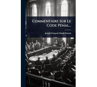 Commentaire Sur Le Code PÃ(c)nal...