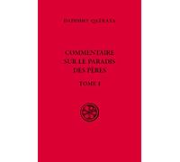 Commentaire sur le paradis des Pères: Tome 1, édition bilingue français-syriaque