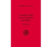 Commentaire sur le Paradis des Pères: Tome 2, édition bilingue français-syriaque