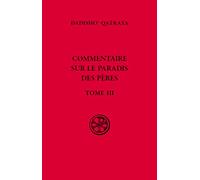Commentaire sur le paradis des pères: Tome 3, édition bilingue français-syriaque