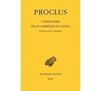 Commentaire sur le Parmenide de Platon: Introduction Generale / Livre 1; Texte Etabli, Traduit et Annote (1)