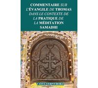 Commentaire sur l'Évangile de Thomas dans le contexte de la pratique de la méditation samadhi