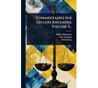 Commentaires Sur Les Lois Anglaises, Volume 3...