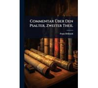 Commentar Über Den Psalter, Zweiter Theil