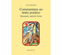 Commentare un testo poetico. Strumenti, metodi, forme