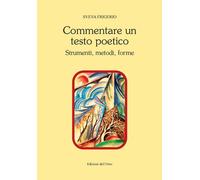 Commentare un testo poetico. Strumenti, metodi, forme - [Edizioni dell'Orso]
