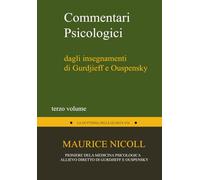 Commentari Psicologici dagli Insegnamenti di Gurddjieff e Ouspensky: Vol. 3