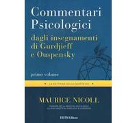 Commentari psicologici dagli insegnamenti di Gurdjieff e Ouspensky. Vol. 1