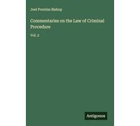 Commentaries on the Law of Criminal Procedure: Vol. 2