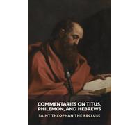 Commentaries on Titus, Philemon, and Hebrews