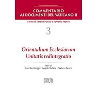 Commentario ai documenti del Vaticano II. Vol. 3: Orientalium Ecclesiarum, Unitatis redintegratio.