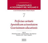 Commentario ai documenti del Vaticano II. Vol. 7: Perfectae caritatis. Apostolicam actuositatem. Gravissimum educationis.