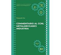Commentario al CCNL metalmeccanici industria