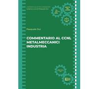 Commentario al CCNL metalmeccanici industria