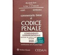 Commentario breve al codice penale. Complemento giurisprudenziale. Edizione per prove concorsuali ed esami 2020