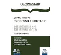Commentario al processo tributario. D.lgs. 31 dicembre 1992 n. 545 D.lgs. 31 dicembre 1992 n. 546 D.lgs. 14 novembre 2024 n. 175
