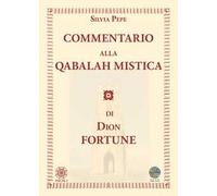 Libri Silvia Pepe - Commentario Alla Qabalah Mistica Di Dion Fortune