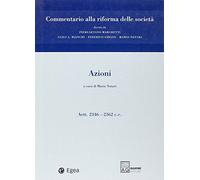 Commentario alla riforma delle società. Azioni. Artt. 2346-2362 (Vol. 2)
