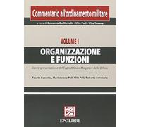 Commentario all'ordinamento militare. Organizzazione e funzioni (Vol. 1)