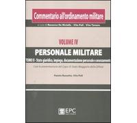 Commentario all'ordinamento militare. Personale militare. Stato giuridico, impiego, documentazione personale e avanzamento (Vol. 4/2)