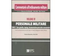 Commentario all'ordinamento militare. Vol. 4/2: Personale militare. Stato giuridico, impiego, documentazione personale e avanzamento