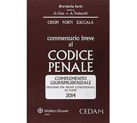 Commentario Breve al Codice Penale. Complemento Giurisprudenziale. per Prove Con