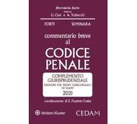 Commentario breve al codice penale. Complemento giurisprudenziale. Edizione per prove concorsuali ed esami 2021