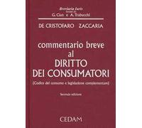 Commentario breve al diritto dei consumatori. Codice del consumo e legislazione complementare