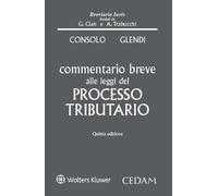 Commentario breve alle leggi del processo tributario - 2023 - CED