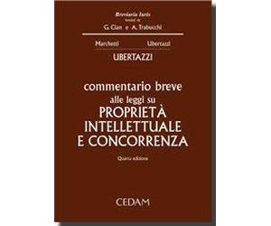 Commentario breve alle leggi su proprietà intellettuale e concorrenza. Con CD-ROM