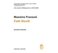 Commentario del codice civile. Fatti illeciti. Art. 2043-2059