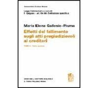 Commentario del codice civile legge fallimentare. Art. 64-66. Effetti del fallimento sugli atti pregiudizievoli ai creditori. Tomo II. Parte speciale