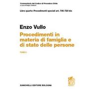 Commentario del codice di procedura civile. Libro quarto: procedimentispeciali art. 706-720 bis. Procedimenti in materia di famiglia e stato delle persone. Tomo I