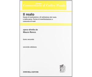 Commentario sistematico al codice penale. Cause di esclusione e di estinzione del reato e della pena-Forme di manifestazione e concorso di reati (Vol. 2/2)